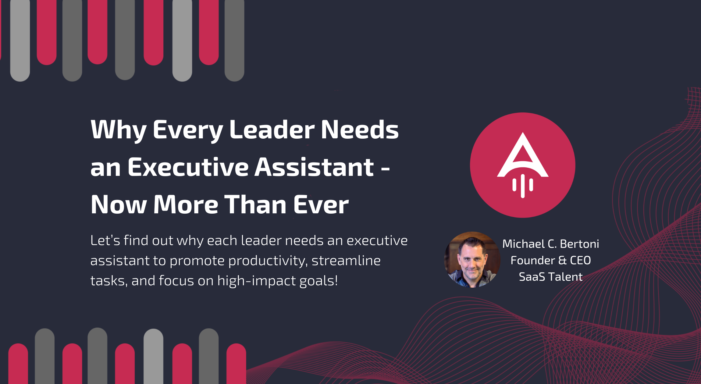 Why Every Leader Needs an Executive Assistant Now